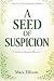 A Seed of Suspicion: A Cozy...