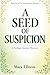A Seed of Suspicion: A Cozy Sci-Fi Mystery of Secrets, Plants, and Hidden Truths (The Verdant Station Mysteries)