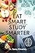 The Science-Based Guide to Boosting Focus, Memory, and Learning Through Nutrition