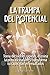 La trampa del potencial: Toma decisiones rápidas, elimina la procrastinación y transforma tu capacidad en resultados (Spanish Edition)