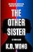 The Other Sister by K.D. Wong