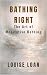 Bathing Right: The Art of Meditative Bathing (LIVING RIGHT, LIVING WELL Book 2)
