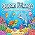 Ocean Friends Colouring Book: A Fun Under the Sea Colouring Book Cute Ocean Animals, Bold Lines & Simple Pages for Kids to Adults to Relax & Unwind