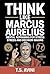 Think Like Marcus Aurelius: Mental Reframing for Stress and Decision Making