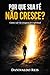 Por que sua fé não cresce? (Portuguese Edition)