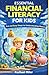 Financial Literacy for Kids: A Beginner’s Guide to Money, Saving, and Success