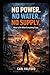 NO POWER. NO WATER. NO SUPPLY.: What to Do When Everything Stops