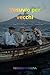 Vesuvio per vecchi: Romanzo tragicomico in tredici capitoli e un epilogo (Italian Edition)