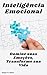 Inteligência Emocional Domine suas Emoções, Transforme sua Vida (Portuguese Edition)