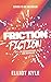 Friction Fiction: An Unconventional Lube Anthology, Vol. 1
