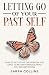 Letting Go of Your Past Sel...