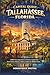 Capital Quest: Tallahassee, Florida: 1,000 Trivia Questions on Florida’s Capital City, Government, History, Nature, Culture & Hidden Gems