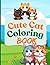 Cute Cat Coloring Book 8.5inx11in 80 patterns relaxing and calming for adult teens and kids: Cozy cat coloring book bold easy designs