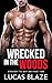 Wrecked in the Woods by Lucas Blaze Wrecked in the Woods by Lucas Blaze