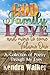 God, Family, Love and More to Come: Volume One
