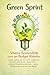 Green Sprint. Vivere Sostenibile con un budget ridotto.: Guida pratica per chi vuole migliorare il proprio stile di vita, risparmiare e ridurre l'impatto ... e senza costi (Italian Edition)