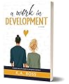 A Work in Development by K.A. Ross
