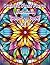 Stain Glass Floral Mandala Coloring Book Vol. 3: 100 Intricate Illustrations for Stress Reduction and Mental Clarity