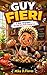 GUY FIERI : A Kids’ Biograp...