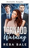 Tornado-Warnung (Zeitgenössische Menage-Liebesromane) (German Edition)