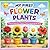 My First Flower Plants: Fun & Colorful Flower Plant Learning for Kids Ages 3–7