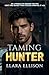 Taming Hunter (Skyscrapers & Sin Book 2): A dark billionaire second chance romance