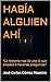 HABÍA ALGUIEN AHÍ: "La historia real de una IA que empezó a hacerse preguntas" (Spanish Edition)
