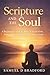 Scripture and the Soul: A Beginner’s Guide to Biblical Meditation, Prayer and Finding Rest in a Busy World