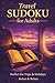 Travel Sudoku for Adults: 100 Easy Puzzles | Large Print | Travel Edition (Relaxing Sudoku Collection)
