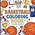 Basketball Coloring Book for Kids: 40+ Pages | Basketball Coloring Pages with Mazes, Word Searches & Puzzles | Fun Kids Sport Activity Book for Boys and Girls Ages 4-8