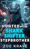 Hunted By The Shark Shifter Stepbrother by Zoe Krave