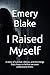 I Raised Myself: A story of...
