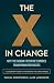 The X in Change: Why the Hu...