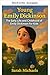 Die junge Emily Dickinson (Junge Köpfe – Große Leben) (German Edition)