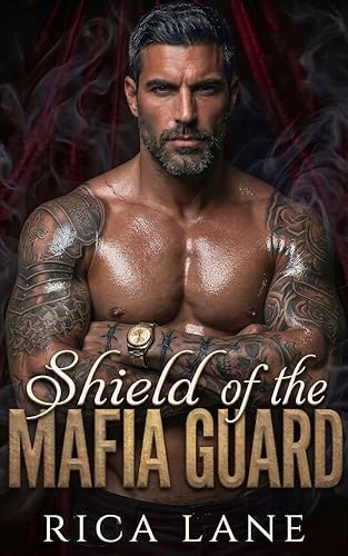 Shield of the Mafia Guard: A Forced Proximity Spicy Curvy Heroine Mafia Romance (Costa Vendetta Book 3)