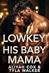 Lowkey His Baby Mama