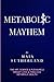 Metabolic Mayhem: The art, science & pleasure of weight loss & fabulous metabolic health.