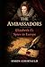 The Ambassadors: Elizabeth 1's Spies in Europe
