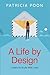 A Life by Design: Letters for a Life Well Lived