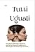 Tutti Uguali: Psicologia dell’Estetica Moderna: perché cerchiamo di migliorarci e finiamo per non sentirci più noi stessi. (Italian Edition)