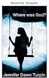 Wo war Gott? (German Edition) Wo war Gott? (German Edition)