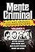 Coleccion MENTE CRIMINAL - Volumen 1 (Jeffrey Dahmer, John Wayne Gacy, Jean-Claude Romand y Henry Lee Lucas). Descubre a los mas grandes asesinos en ... definitiva del True Crime) (Spanish Edition)