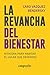 La revancha del bienestar: Bitácora para habitar el lugar que deseamos (Spanish Edition)