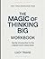 Fast Track Knowledge From The Magic Of Thinking Big: Gentle Introduction To The Original Books Deep Ideas