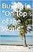 Buying at the Top of the World