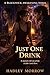 Just One Drink: A Blackwick...