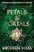 Petals & Portals by Michelle  Miles