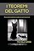 I TEOREMI DEL GATTO: Osservazioni semplici per complicarsi un po' meno la vita (Italian Edition)