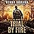 Trial by Fire: A Post Apocalyptic Survival Thriller (After the Impact, Book 5)