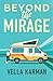 Beyond the Mirage